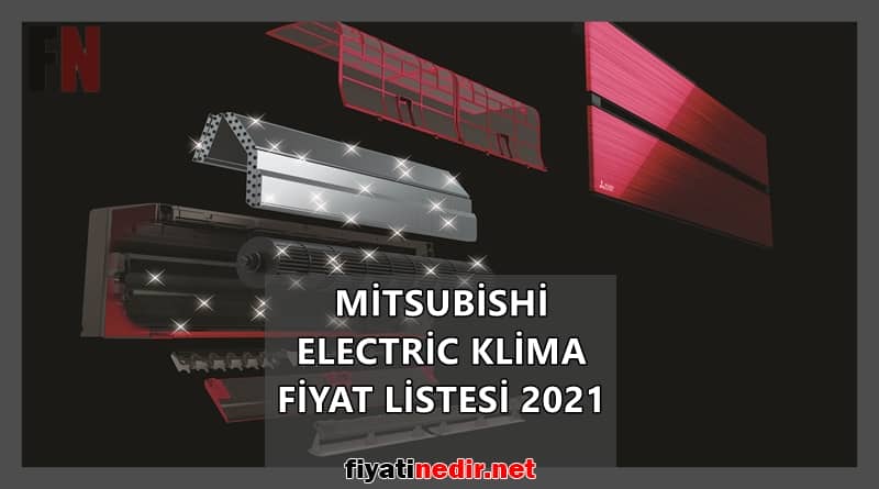 mitsubishi electric klima fiyat listesi 2021