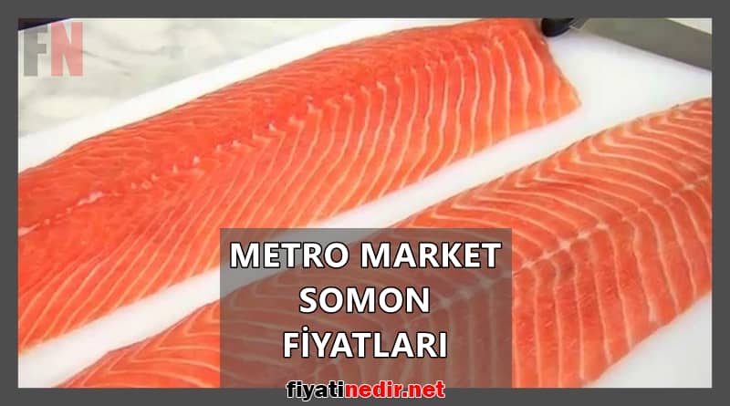 Metro Market Somon Fiyatları