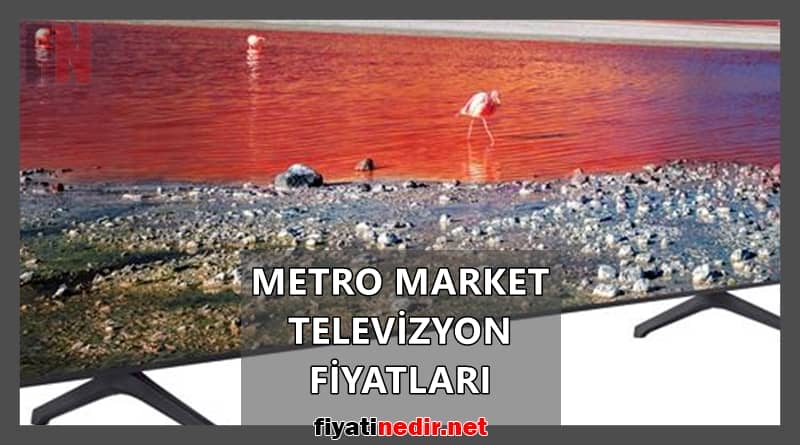 Metro Market Televizyon Fiyatları