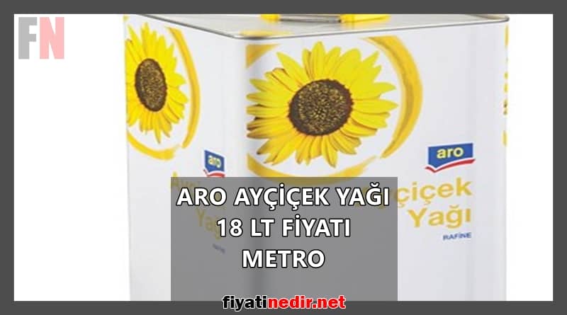 aro ayçiçek yağı 18 lt fiyatı metro