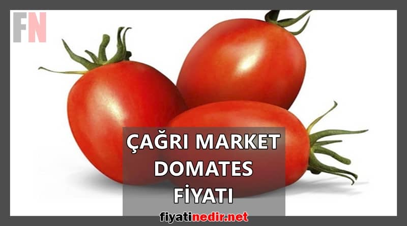 çağrı market domates fiyatı