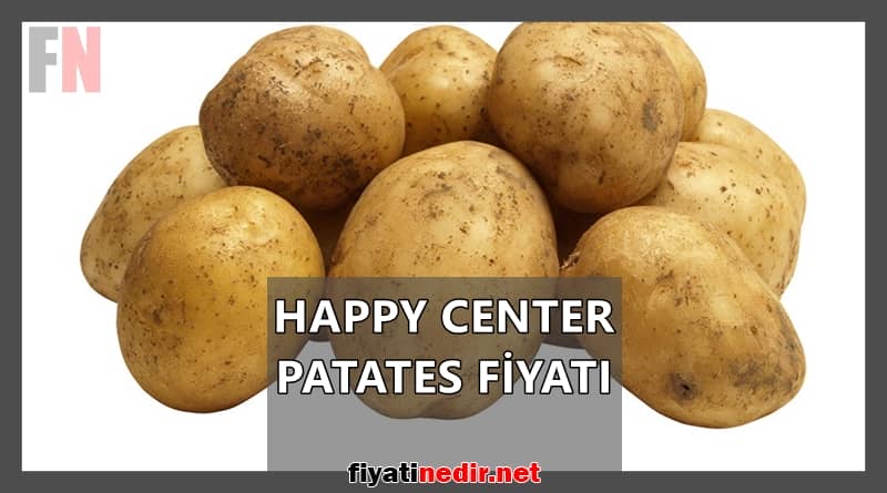 happy center patates fiyatı