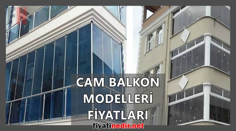 Cam Balkon Modelleri Fiyatları