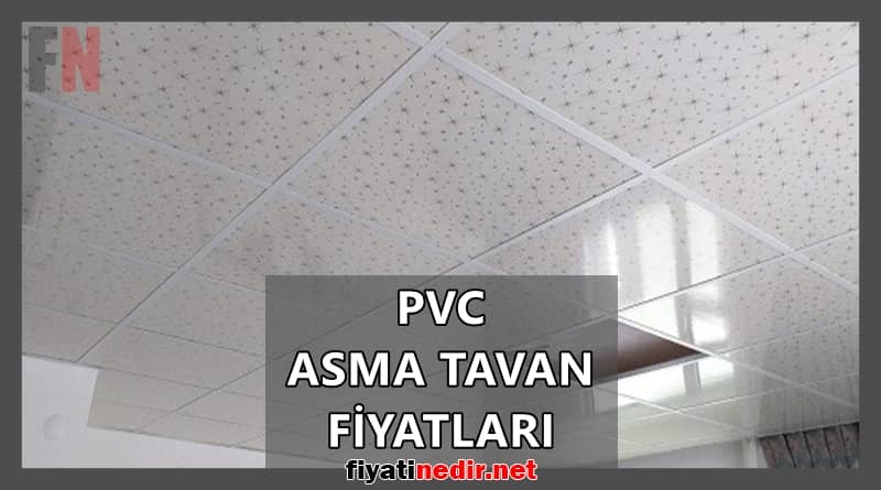 Pvc Asma Tavan Fiyatları