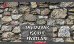 Taş Duvar İşçilik Fiyatları