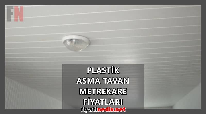 plastik asma tavan metrekare fiyatları