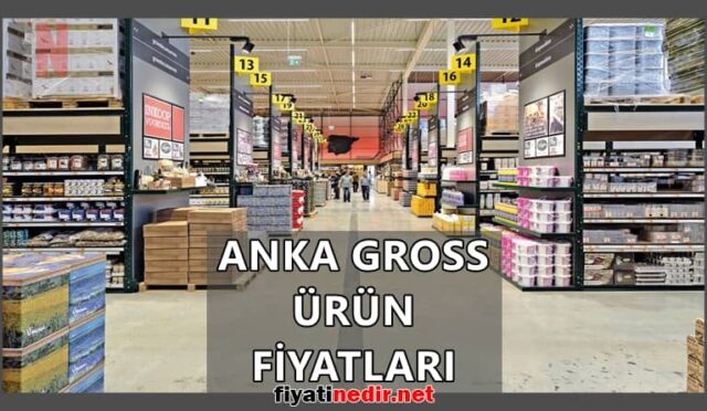 Anka Gross Ürün Fiyatları