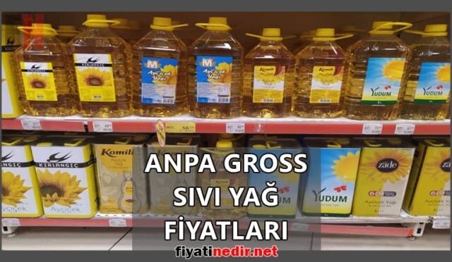 Anpa Gross Sıvı Yağ Fiyatları