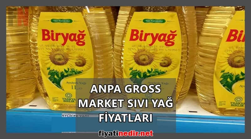 anpa gross market sıvı yağ fiyatları