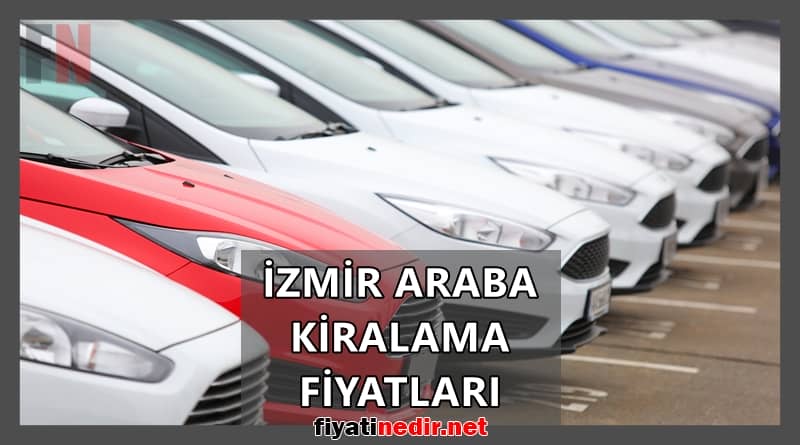 İzmir Araba Kiralama Fiyatları