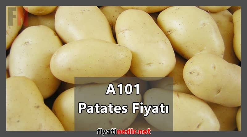 a101 patates fiyatı