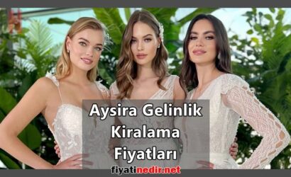 aysira gelinlik kiralama fiyatları