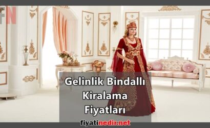 gelinlik bindallı kiralama fiyatları
