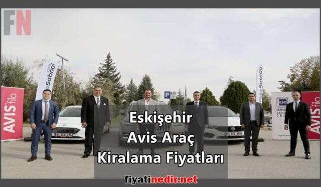Eskişehir Avis Araç Kiralama Fiyatları