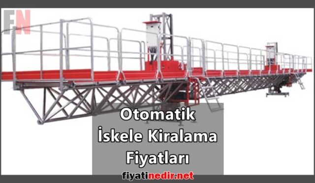 Otomatik İskele Kiralama Fiyatları