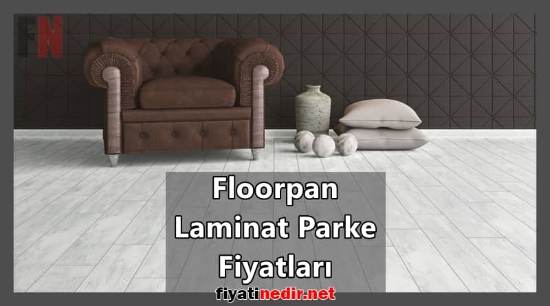 floorpan laminat parke fiyatları