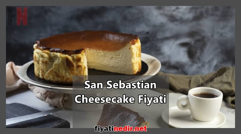 san sebastian cheesecake fiyati
