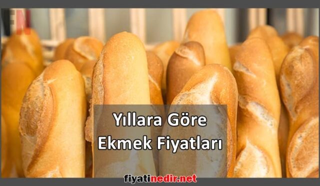 Yıllara Göre Ekmek Fiyatları