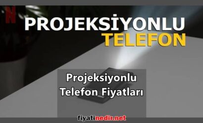 projeksiyonlu telefon fiyatları