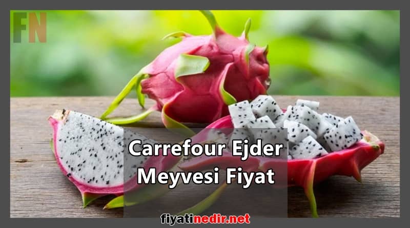 Carrefour Ejder Meyvesi Fiyat