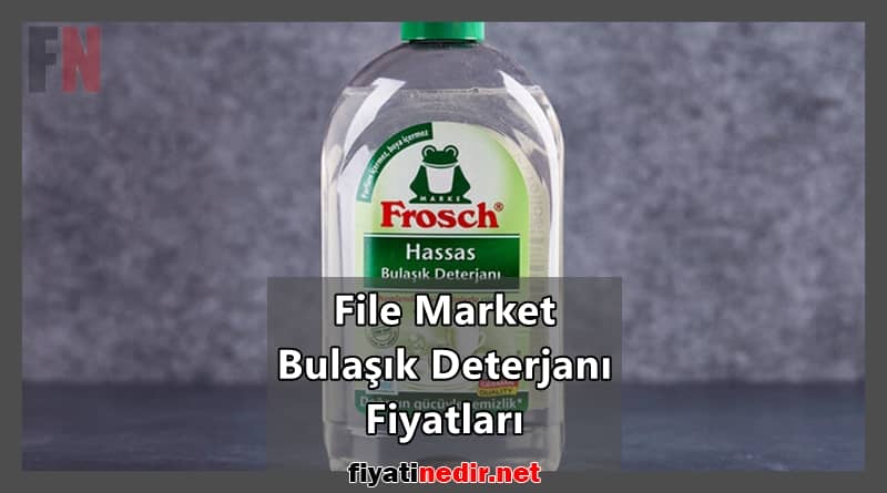 File Market Bulaşık Deterjanı Fiyatları