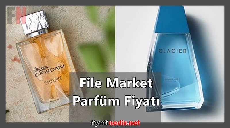 File Market Parfüm Fiyatı