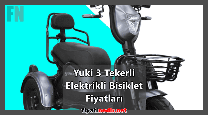 Yuki 3 Tekerli Elektrikli Bisiklet Fiyatları