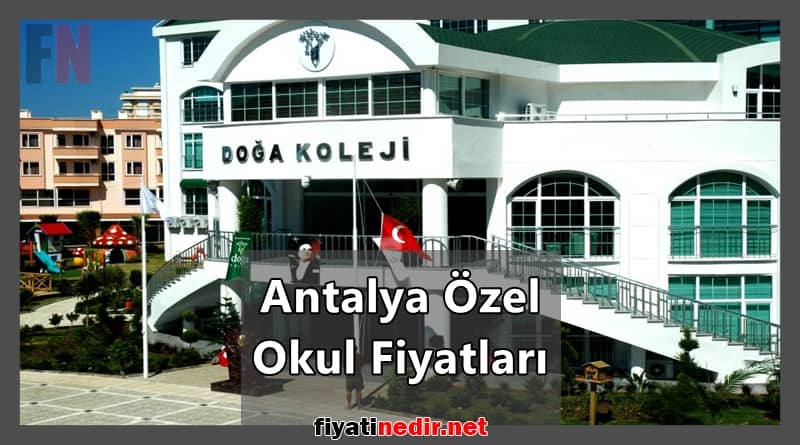Antalya Özel Okul Fiyatları