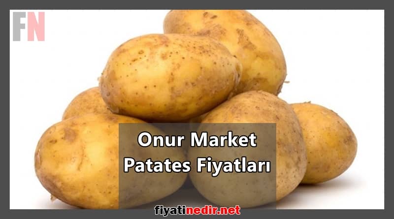 Onur Market Patates Fiyatları