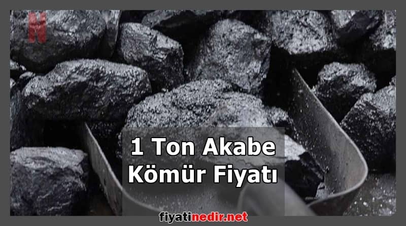 1 ton akabe kömür fiyatı