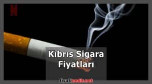Kıbrıs Sigara Fiyatları