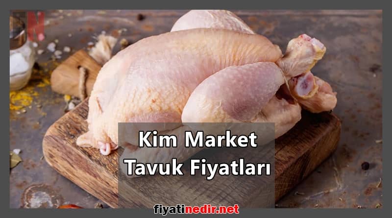 Kim Market Tavuk Fiyatları