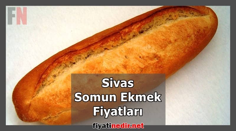 Sivas Somun Ekmek Fiyatları