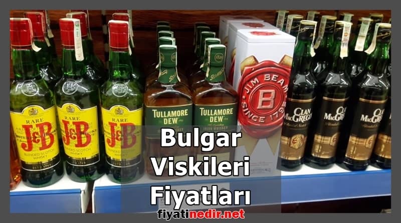 Bulgar Viskileri Fiyatları