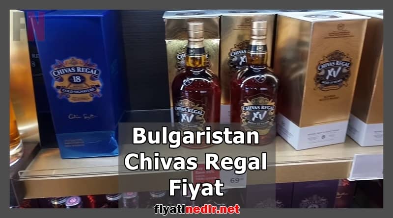 Bulgaristan Chivas Regal Fiyat