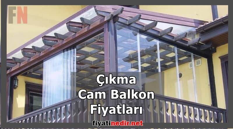 Çıkma Cam Balkon Fiyatları