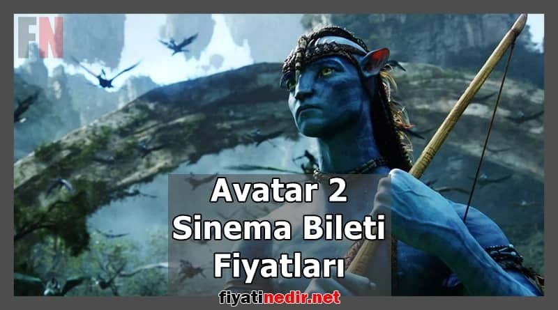 Avatar 2 Sinema Bileti Fiyatları