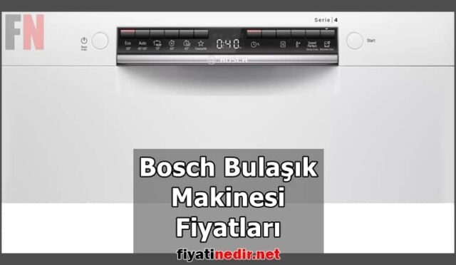 Bosch Bulaşık Makinesi Fiyatları