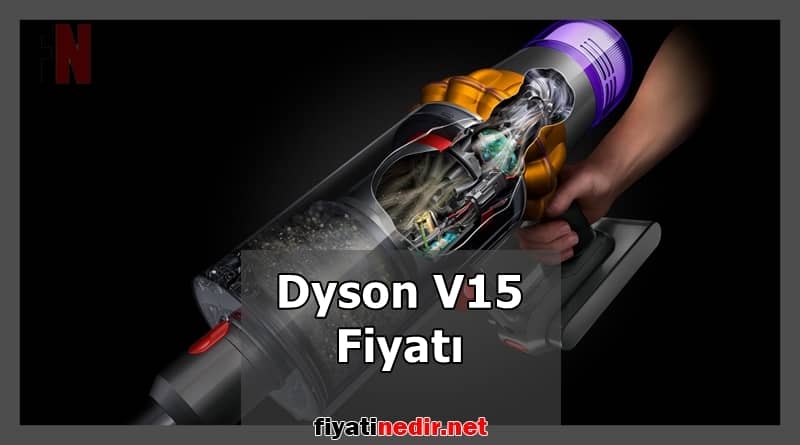 Dyson V15 Fiyatı