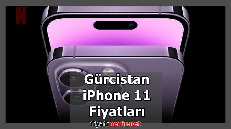 Gürcistan iPhone 11 Fiyatları