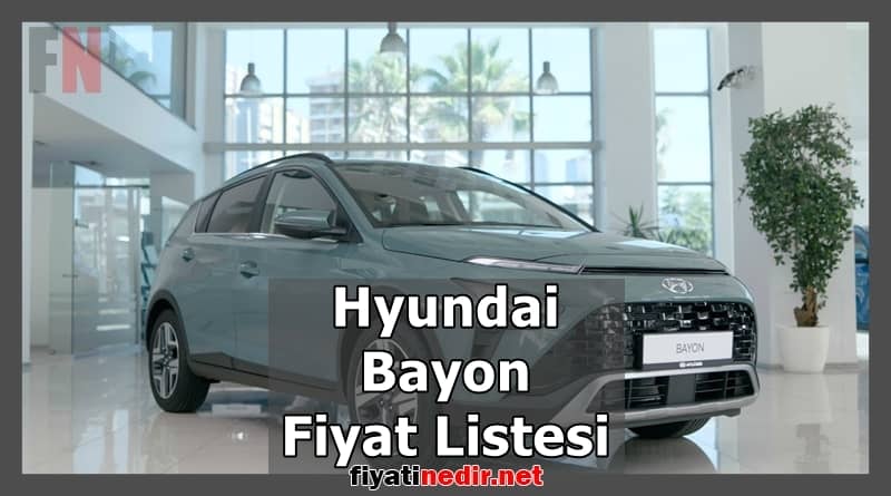 Hyundai Bayon Fiyat Listesi