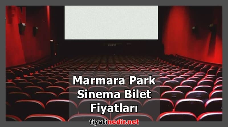 Marmara Park Sinema Bilet Fiyatları