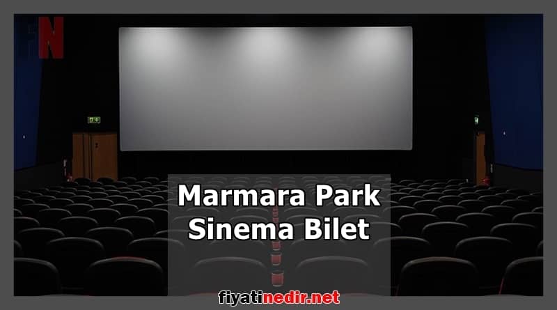 Marmara Park Sinema Bilet