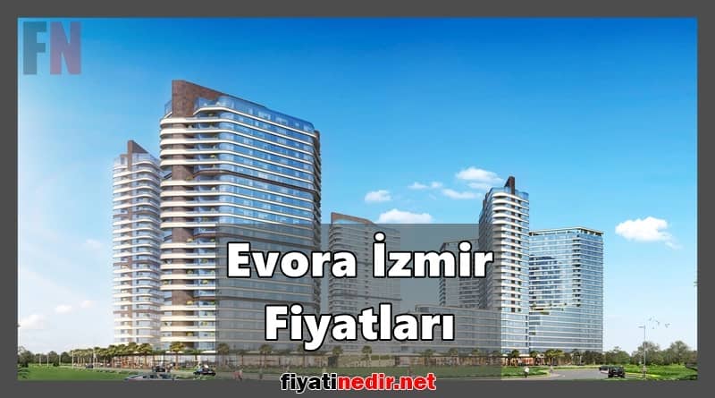 Evora İzmir Fiyatları