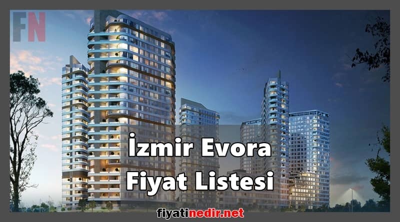 İzmir Evora Fiyat Listesi