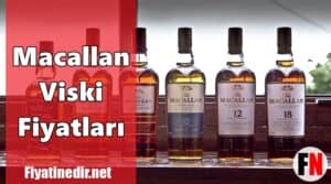 Macallan Viski Fiyatları