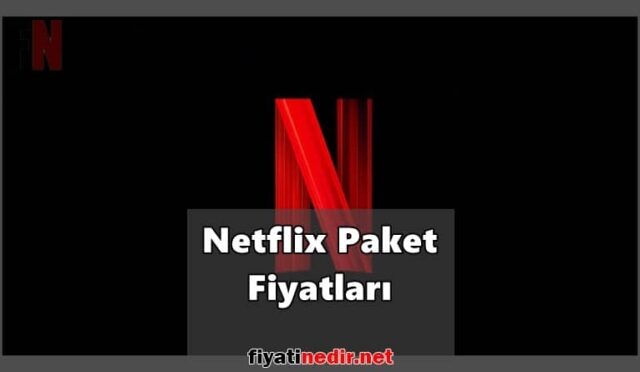 Netflix Paket Fiyatları