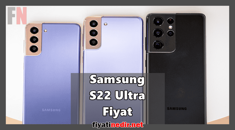 Samsung S22 Ultra Fiyat
