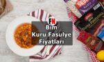 Bim Kuru Fasulye Fiyatları