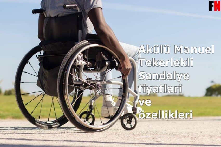Akülü Manuel Tekerlekli sandalye fiyatlari ve özellikleri